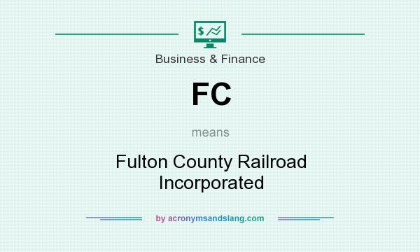 What does FC mean? It stands for Fulton County Railroad Incorporated