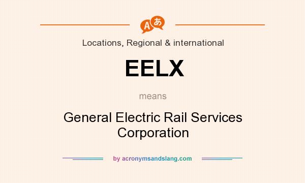 What does EELX mean? It stands for General Electric Rail Services Corporation