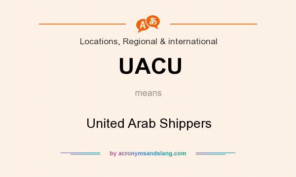 What does UACU mean? It stands for United Arab Shippers