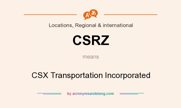 What does CSRZ mean? It stands for CSX Transportation Incorporated