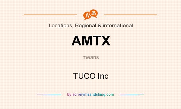What does AMTX mean? It stands for TUCO Inc
