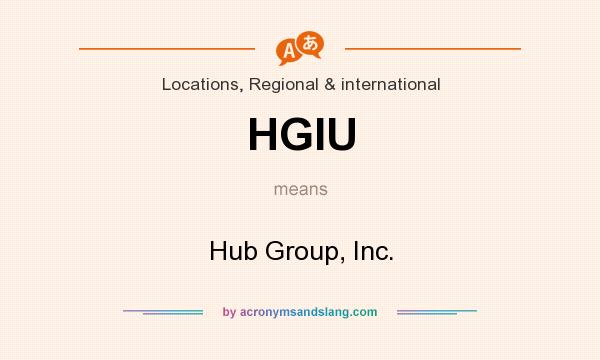 What does HGIU mean? It stands for Hub Group, Inc.