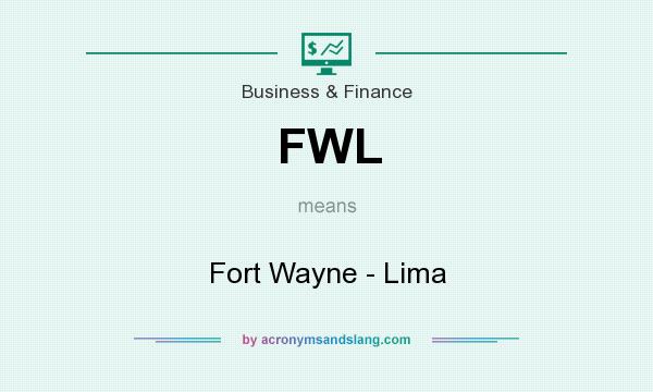 What does FWL mean? It stands for Fort Wayne - Lima