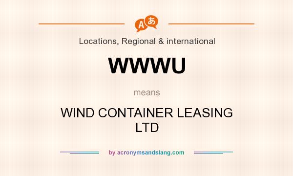 What does WWWU mean? It stands for WIND CONTAINER LEASING LTD