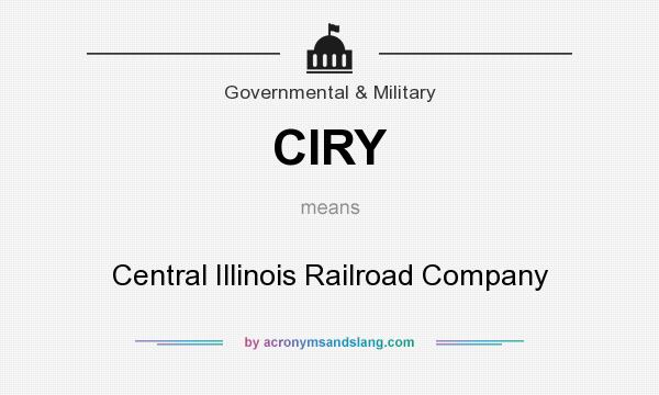 What does CIRY mean? It stands for Central Illinois Railroad Company