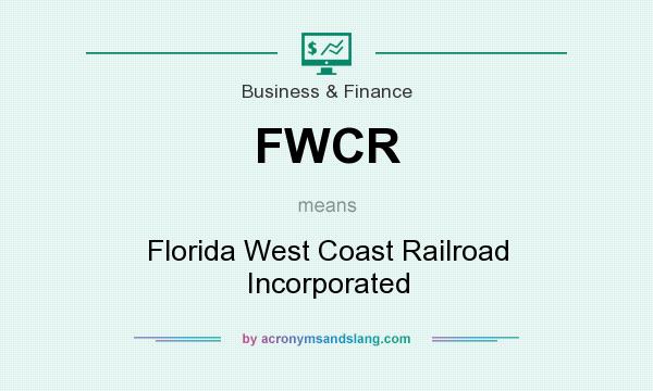 What does FWCR mean? It stands for Florida West Coast Railroad Incorporated