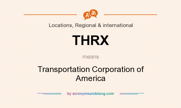 What does THRX mean? It stands for Transportation Corporation of America