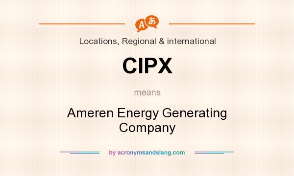 What does CIPX mean? It stands for Ameren Energy Generating Company