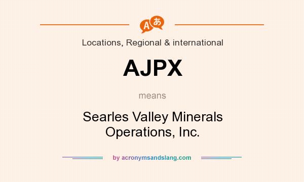 What does AJPX mean? It stands for Searles Valley Minerals Operations, Inc.