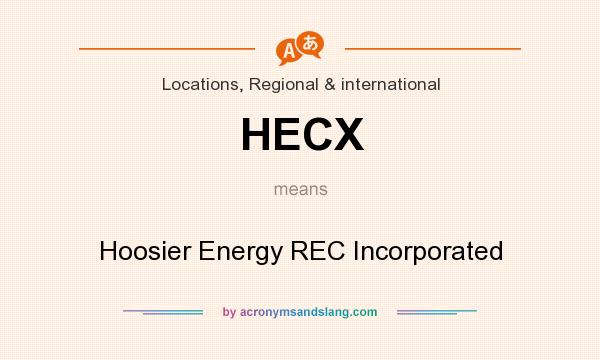 What does HECX mean? It stands for Hoosier Energy REC Incorporated