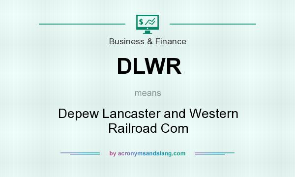 What does DLWR mean? It stands for Depew Lancaster and Western Railroad Com