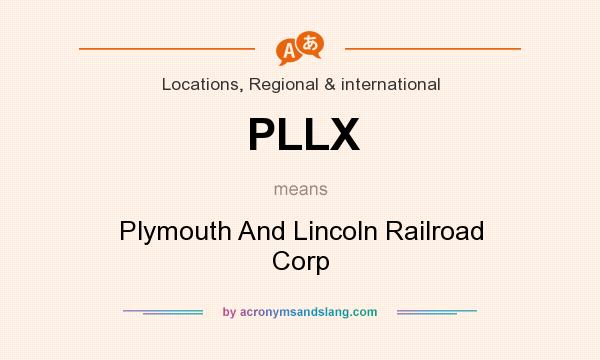 What does PLLX mean? It stands for Plymouth And Lincoln Railroad Corp