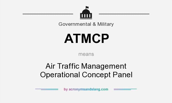 What does ATMCP mean? It stands for Air Traffic Management Operational Concept Panel