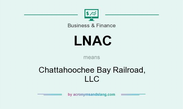 What does LNAC mean? It stands for Chattahoochee Bay Railroad, LLC