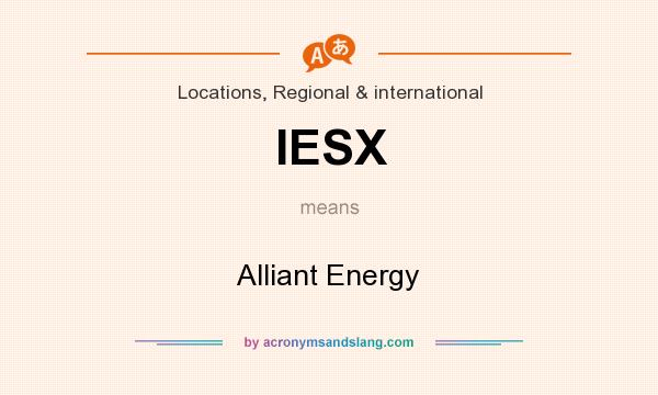 What does IESX mean? It stands for Alliant Energy