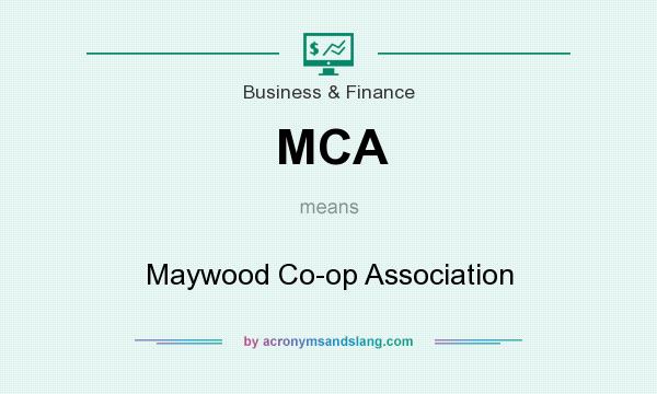 What does MCA mean? It stands for Maywood Co-op Association