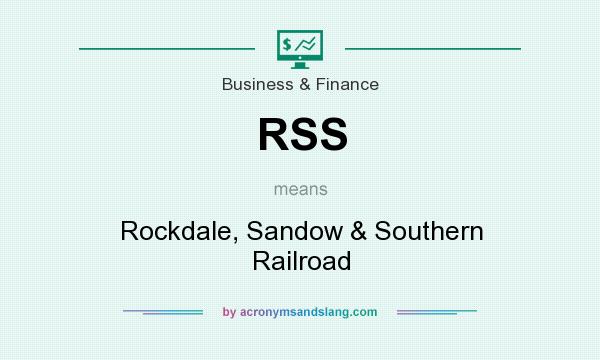 What does RSS mean? It stands for Rockdale, Sandow & Southern Railroad