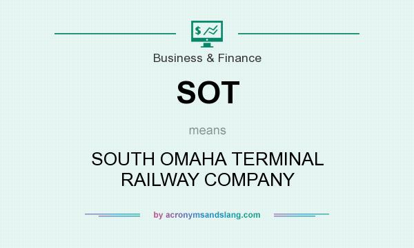 What does SOT mean? It stands for SOUTH OMAHA TERMINAL RAILWAY COMPANY