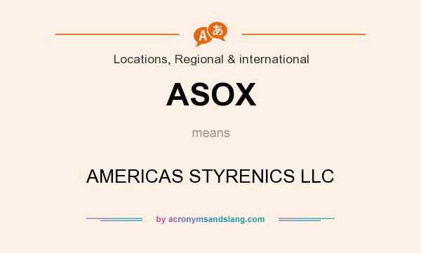 What does ASOX mean? It stands for AMERICAS STYRENICS LLC