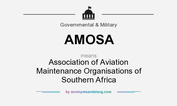 What does AMOSA mean? It stands for Association of Aviation Maintenance Organisations of Southern Africa