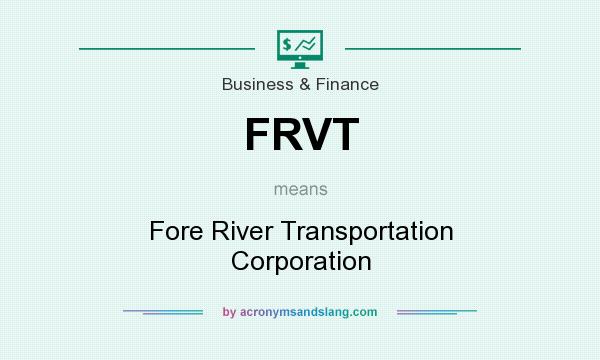What does FRVT mean? It stands for Fore River Transportation Corporation
