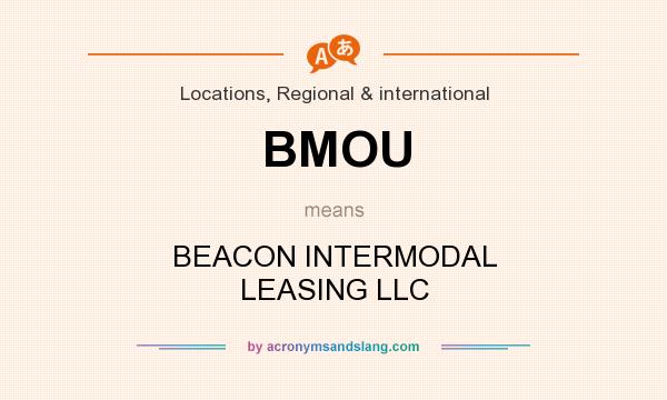 What does BMOU mean? It stands for BEACON INTERMODAL LEASING LLC