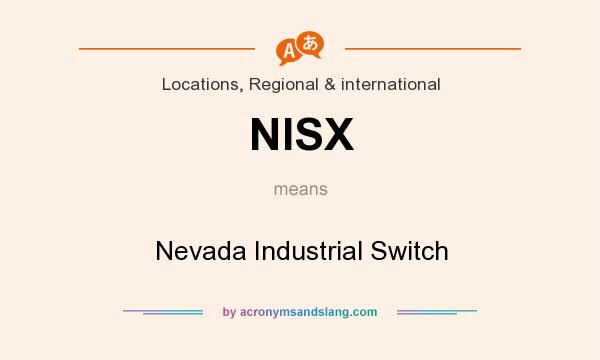 What does NISX mean? It stands for Nevada Industrial Switch