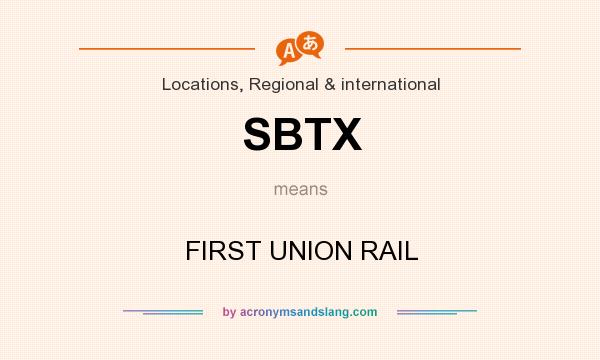 What does SBTX mean? It stands for FIRST UNION RAIL
