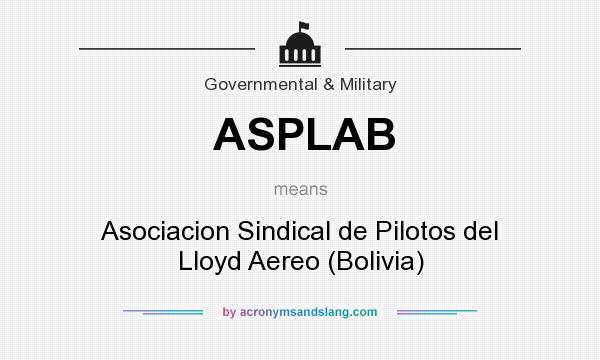 What does ASPLAB mean? It stands for Asociacion Sindical de Pilotos del Lloyd Aereo (Bolivia)