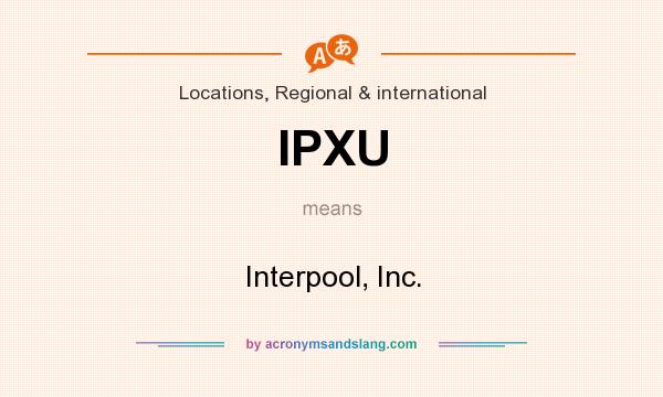 What does IPXU mean? It stands for Interpool, Inc.