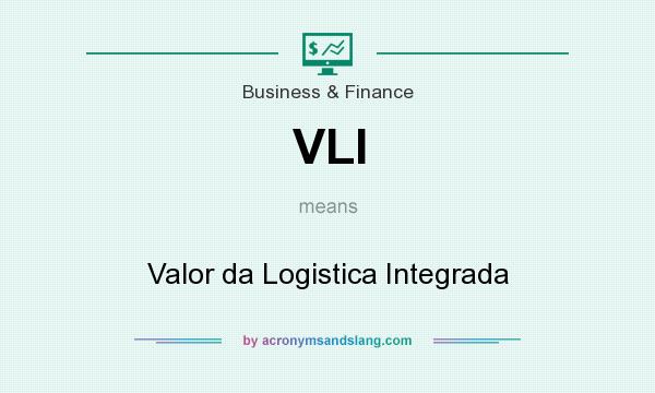 What does VLI mean? It stands for Valor da Logistica Integrada
