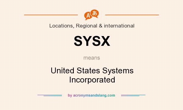What does SYSX mean? It stands for United States Systems Incorporated