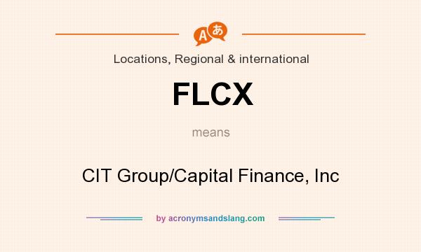 What does FLCX mean? It stands for CIT Group/Capital Finance, Inc