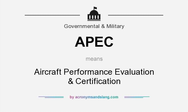 What does APEC mean? It stands for Aircraft Performance Evaluation & Certification