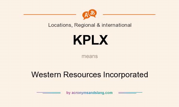 What does KPLX mean? It stands for Western Resources Incorporated