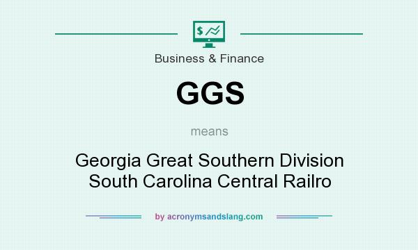 What does GGS mean? It stands for Georgia Great Southern Division South Carolina Central Railro