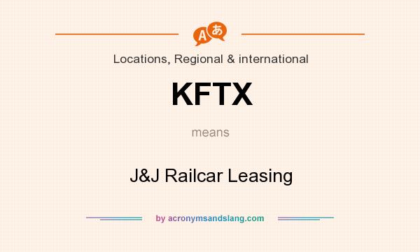 What does KFTX mean? It stands for J&J Railcar Leasing