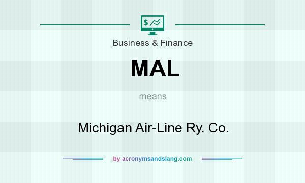 What does MAL mean? It stands for Michigan Air-Line Ry. Co.