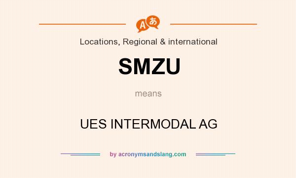What does SMZU mean? It stands for UES INTERMODAL AG