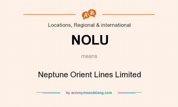 What does NOLU mean? It stands for Neptune Orient Lines Limited