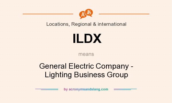 What does ILDX mean? It stands for General Electric Company - Lighting Business Group