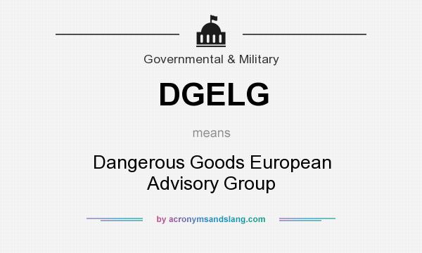 What does DGELG mean? It stands for Dangerous Goods European Advisory Group