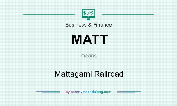 What does MATT mean? It stands for Mattagami Railroad