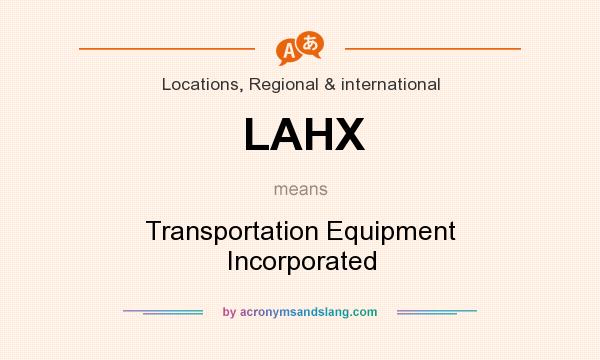 What does LAHX mean? It stands for Transportation Equipment Incorporated