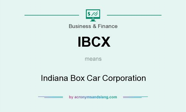 What does IBCX mean? It stands for Indiana Box Car Corporation