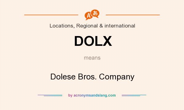 What does DOLX mean? It stands for Dolese Bros. Company