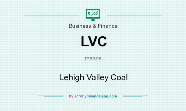What does LVC mean? It stands for Lehigh Valley Coal