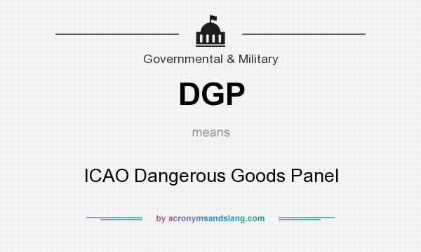 What does DGP mean? It stands for ICAO Dangerous Goods Panel
