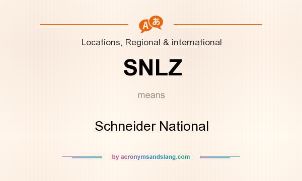 What does SNLZ mean? It stands for Schneider National