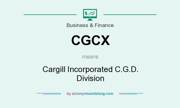 What does CGCX mean? It stands for Cargill Incorporated C.G.D. Division